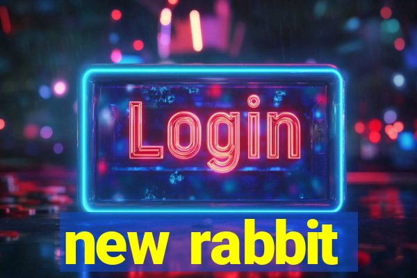 new rabbit